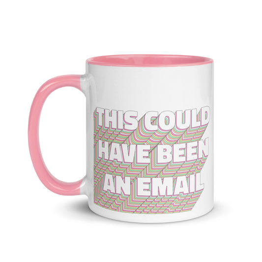 This Could Have Been an Email Work Mug